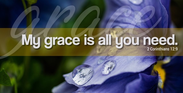 UMC_WebBan_GraceSeries_WK1 My grace is all you need. 2 Corinthians 12:9. Illustration by Troy Dossett, United Methodist Communications.