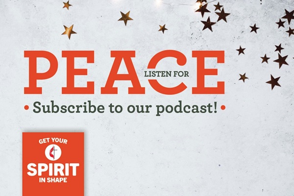 Listen for peace this Advent. Get Your Spirit in Shape Advent 2019. Image by United Methodist Communications. Listen for peace this Advent. Get Your Spirit in Shape Advent 2019. Image by United Methodist Communications.