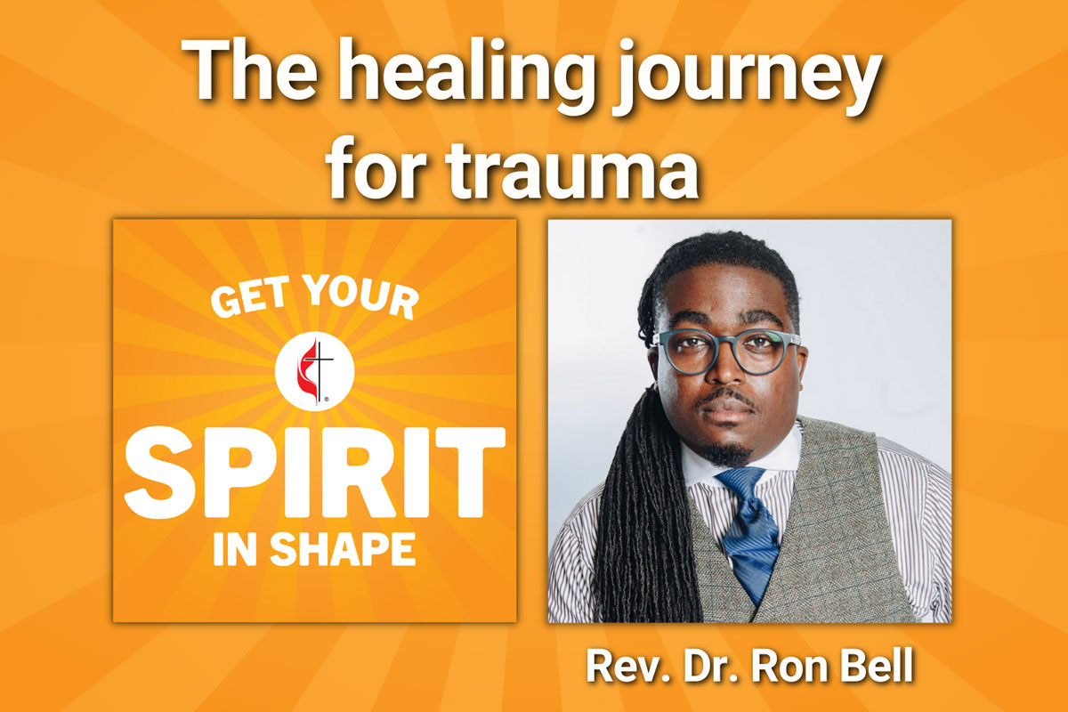 Get Your Spirit in Shape, Ep. 096: The healing journey for trauma with Ron Bell