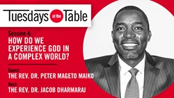 In this episode of Tuesdays at the Table, we talk with Peter Mageto Maiko about how experience, language, culture and other factors are important to our faith journeys.