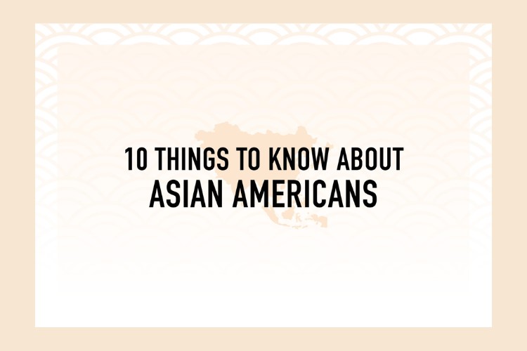 10 things you should know about Asian Americans. Courtesy of GCORR.