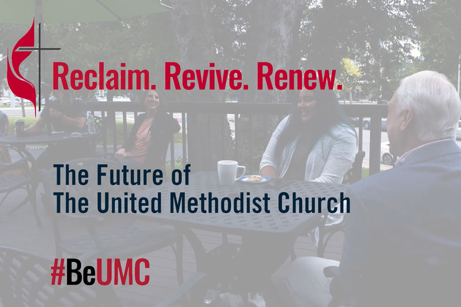 Reclaim. Revive. Renew. The future of The United Methodist Church