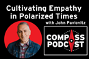 John Pavlovitz on Compass 133 Cultivating-empathy-john-pavlovitz-compass-133-cover-compressed