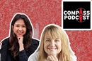 Compass 157 Cover Anna Castillo and Dori Baker on the Compass Podcast