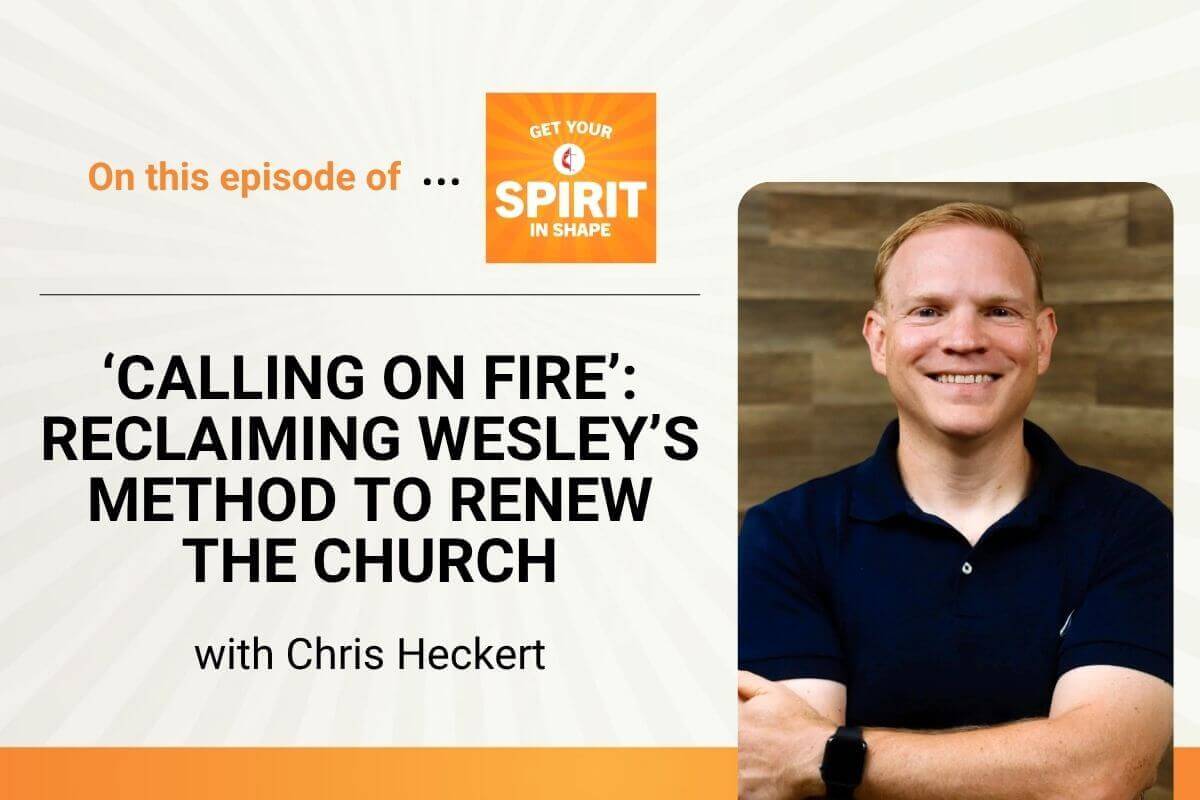 In “Calling on Fire: Reclaiming the Method of Methodism,” Rev. Dr. Chris Heckert challenges United Methodists to reclaim Wesley’s practices that empowered everyday disciples—not just clergy—to lead, serve, and grow vibrant communities of faith.