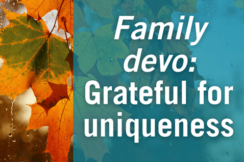Family Devotion - Grateful for Uniqueness - Thumbnail Family Devotion - Grateful for Uniqueness - Thumbnail