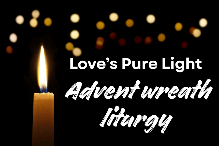 Love’s pure light: At-home Advent wreath liturgy
