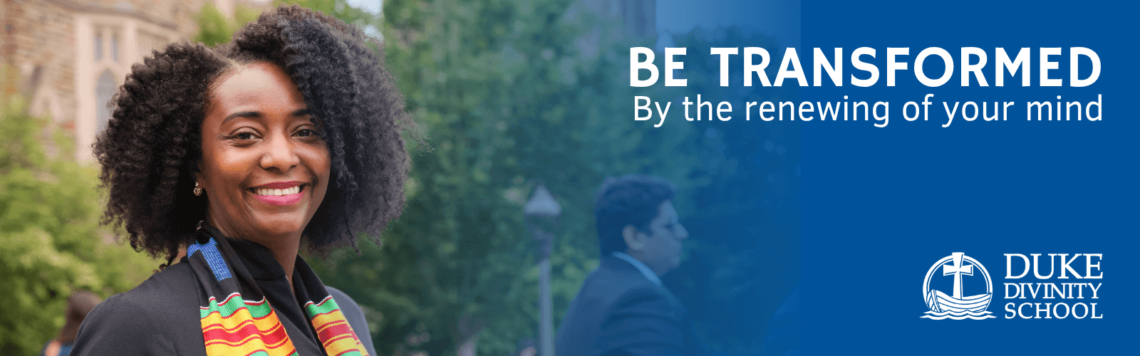 Be transformed by the renewing of your mind: Duke Divinity School