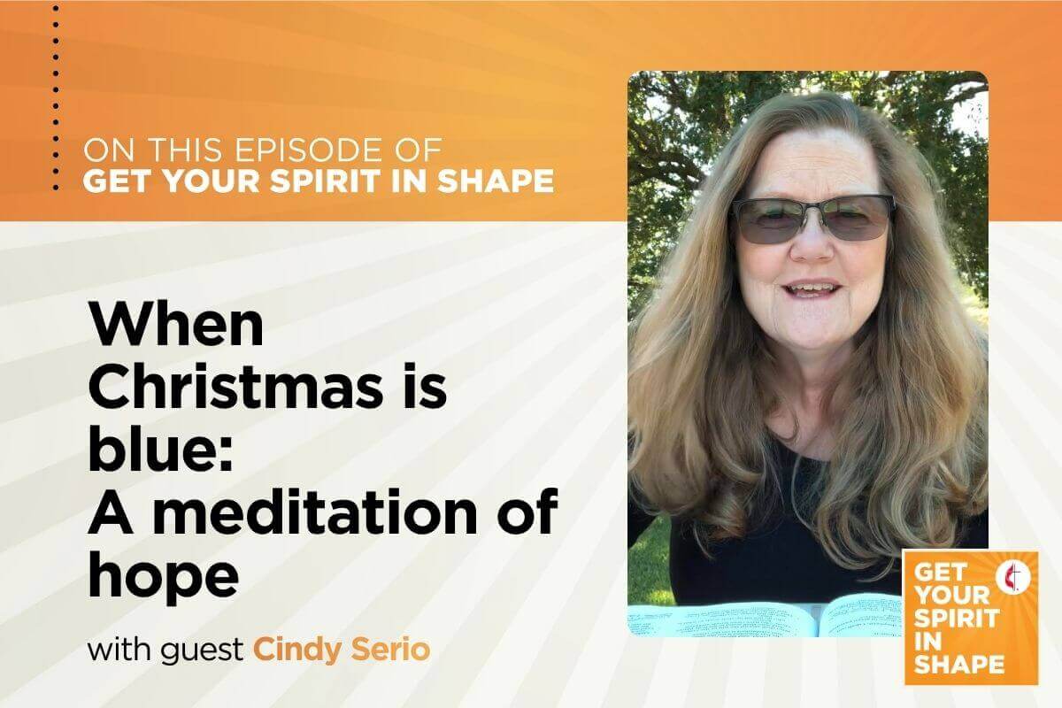 'Tis the season for all things merry and bright. Except when you’re feeling sad, lonely and perhaps grieving. The Rev. Cindy Serio shares a Blue Christmas guided meditation to offer encouragement, even on the longest night.