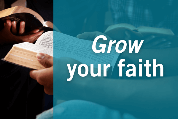 Grow your faith