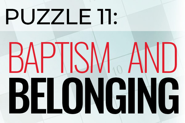 UM Now – Crossword Puzzles: Puzzle 11, Baptism and Belonging