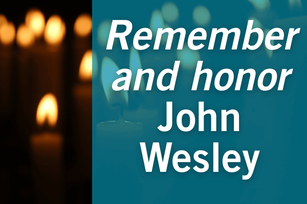 Remember John Wesley