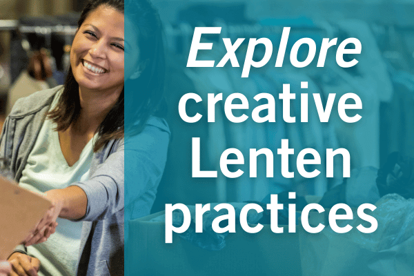 Creative Lenten practices