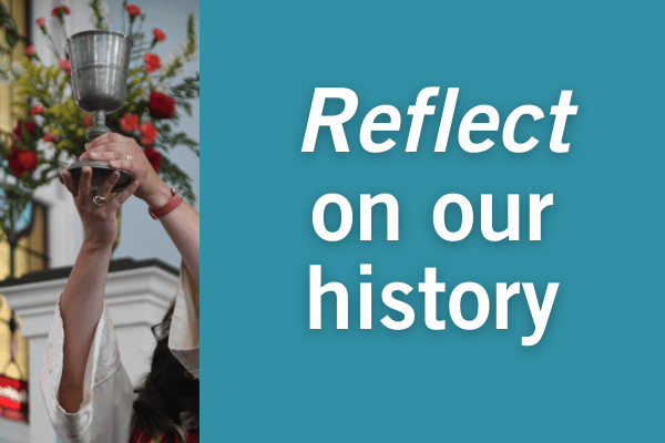Reflect on our history